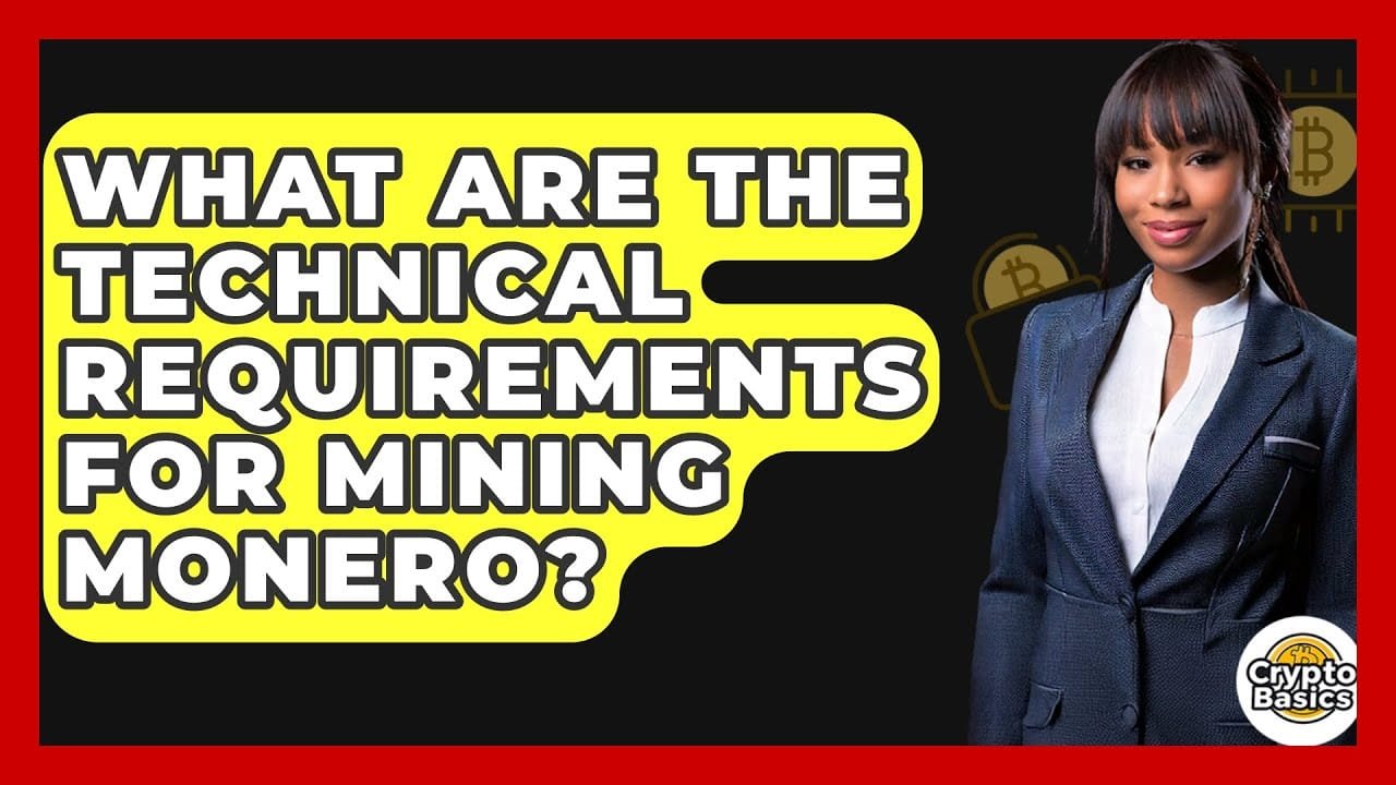 What Are The Technical Requirements For Mining Monero? Cryptobasics360.com
