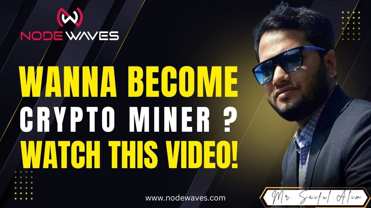 " How To Become A Crypto Miner | Nodewaves Mining
