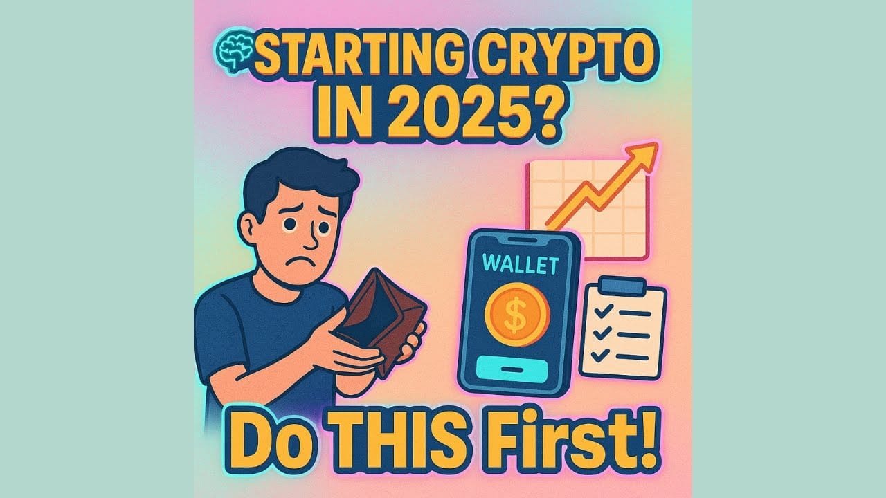How I’d Start Crypto In 2025 (if I Had To