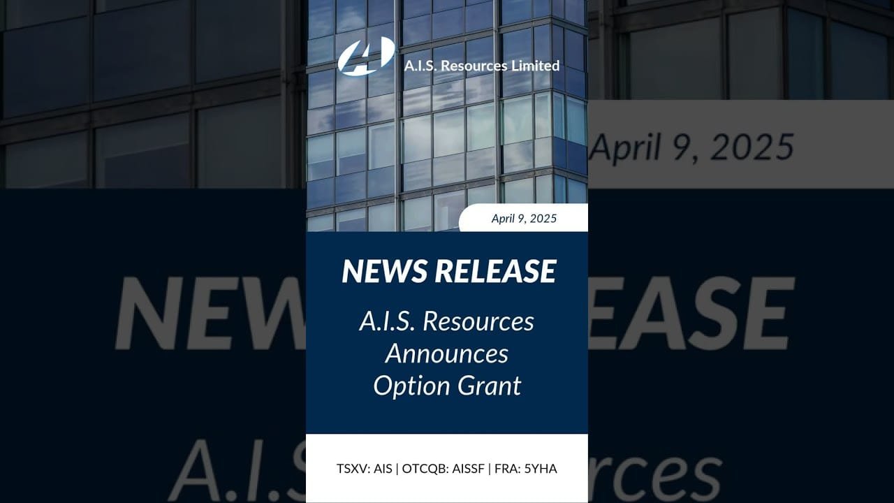 News Release April 9, 2025 | A.i.s. Resources (tsxv: Ais