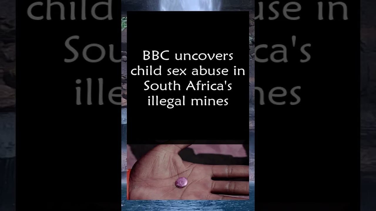 Bbc Uncovers Child Sex Abuse In South Africa's Illegal Mines