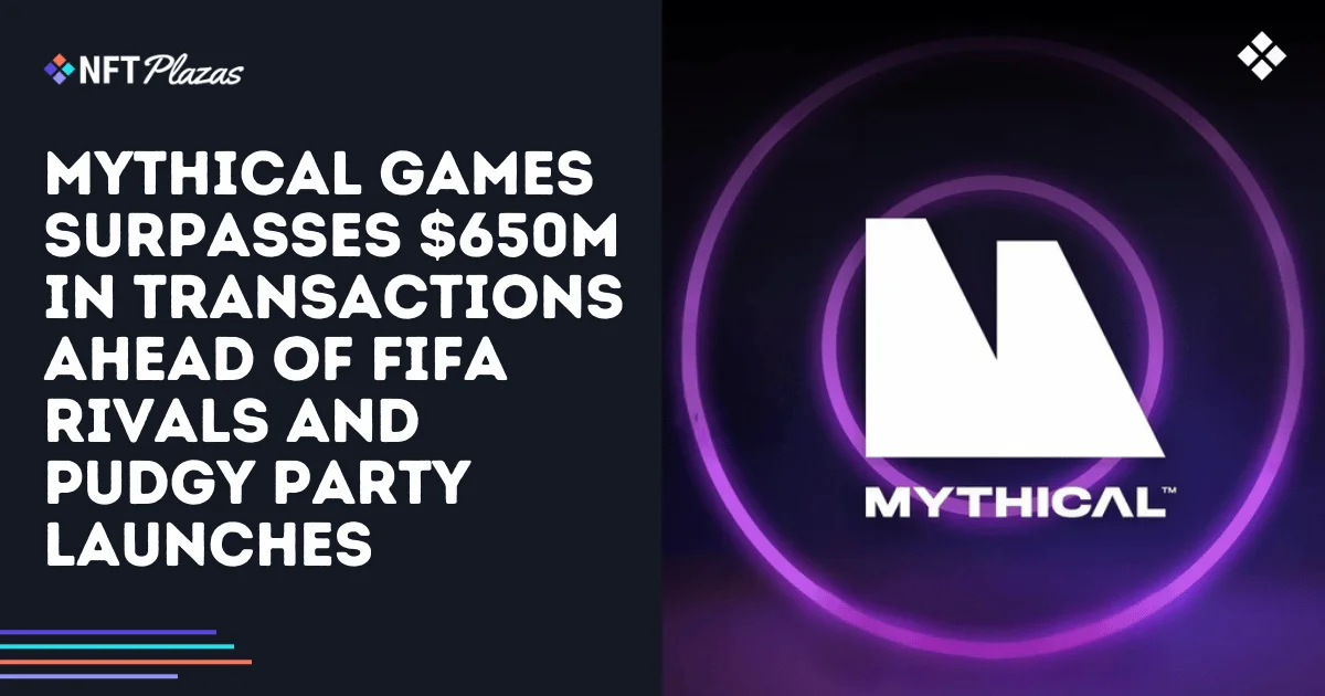 Mythical Games Surpasses $650M in Transactions