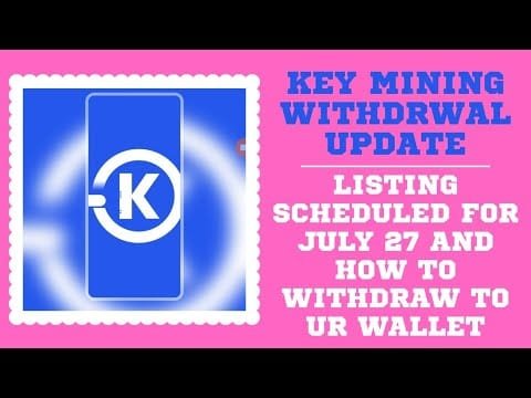 Key Mining Update: Listing And Withdrawal Scheduled For July 27|