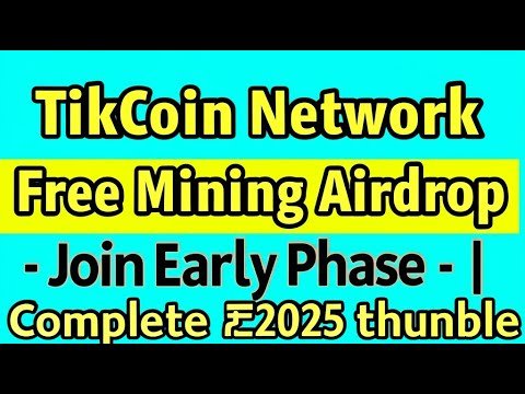 Tikcoin Network Free Mining Airdrop Join Early Phase |
