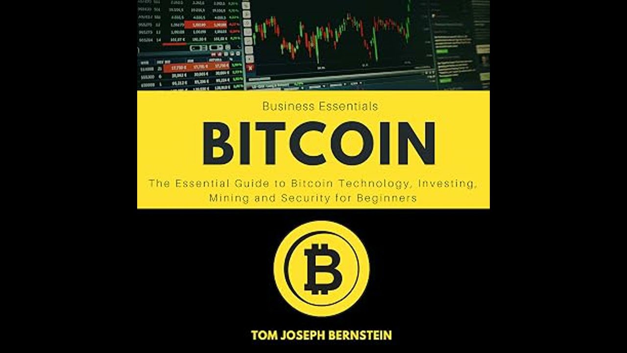 Bitcoin: The Essential Guide To Bitcoin Technology, Investing, Mining, And