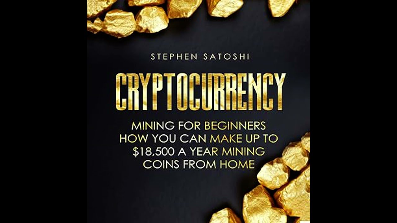 Cryptocurrency: Mining For Beginners How You Can Make Up